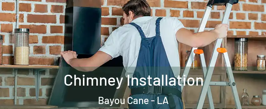  Chimney Installation Bayou Cane - LA