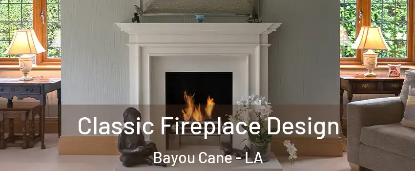  Classic Fireplace Design Bayou Cane - LA