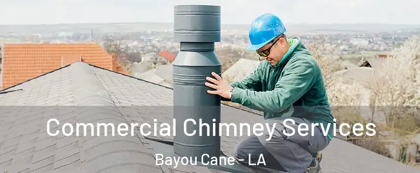  Commercial Chimney Services Bayou Cane - LA