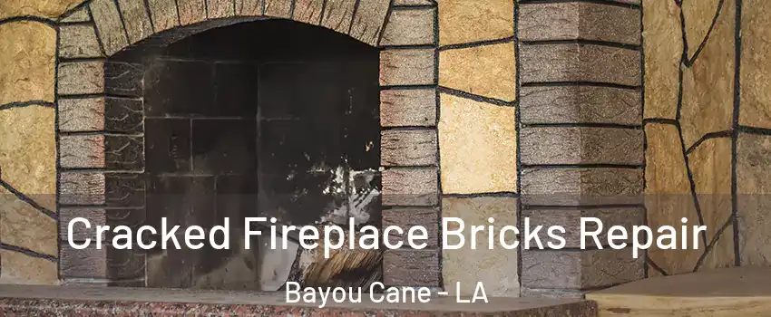  Cracked Fireplace Bricks Repair Bayou Cane - LA
