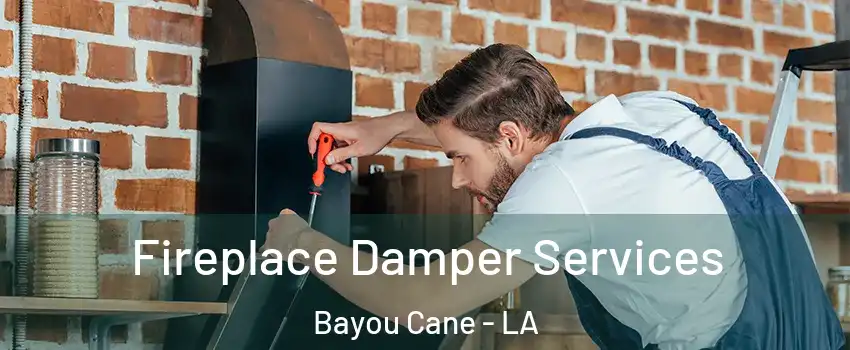  Fireplace Damper Services Bayou Cane - LA