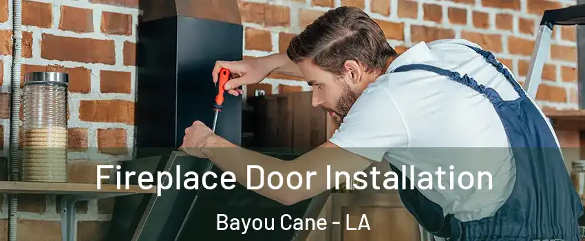  Fireplace Door Installation Bayou Cane - LA