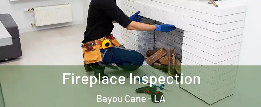  Fireplace Inspection Bayou Cane - LA