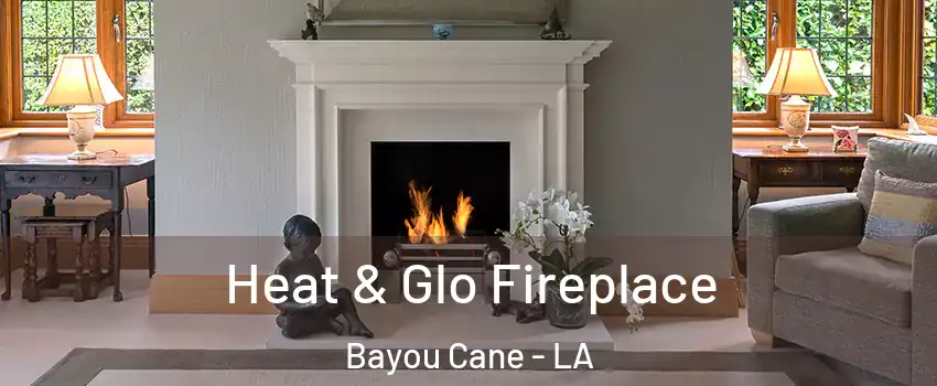  Heat & Glo Fireplace Bayou Cane - LA