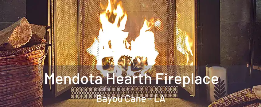  Mendota Hearth Fireplace Bayou Cane - LA