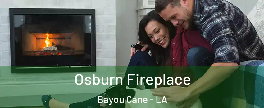  Osburn Fireplace Bayou Cane - LA
