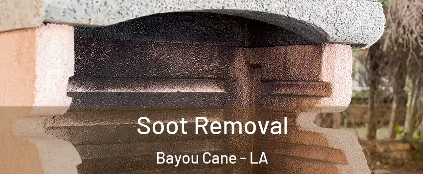  Soot Removal Bayou Cane - LA