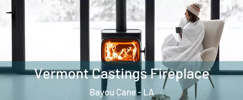  Vermont Castings Fireplace Bayou Cane - LA